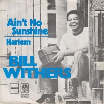 Ain't No Sunshine (Bill Withers)
