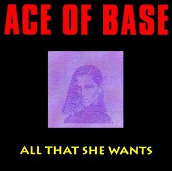 All That She Wants (Ace of Base)