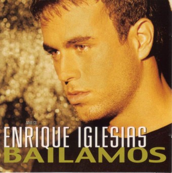 Bailamos (Enrique Iglesias )