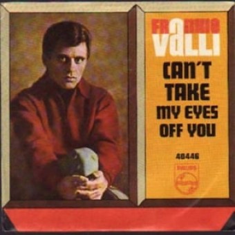 Can't Take My Eyes Off You (Frankie Valli)