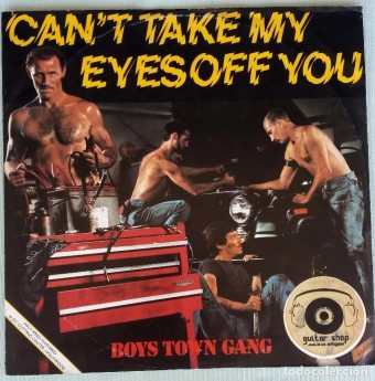 Can't Take My Eyes Off You (Boys Town Gang)