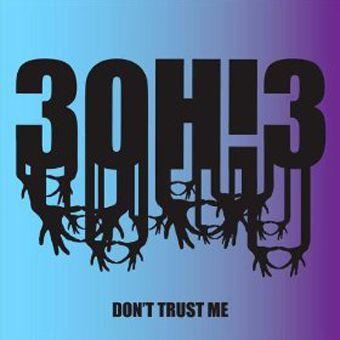Don't Trust Me (30H!3)