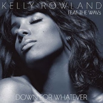 Down for Whatever (Kelly Rowland)