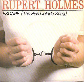 Escape (The Pina Colada Song) (Rupert Holmes)