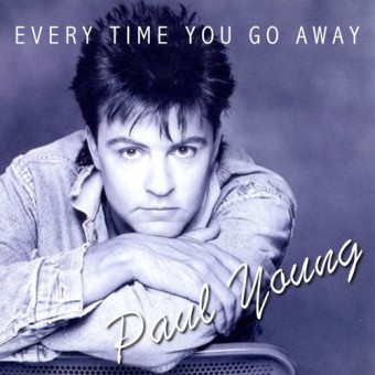 Everytime You Go Away (Paul Young)