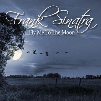 Fly Me To The Moon (Frank Sinatra)