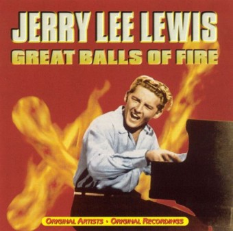 Great Balls of Fire (Jerry Lee Lewis)