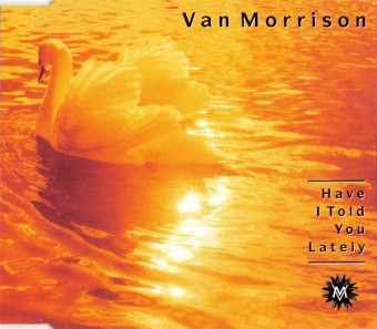 Have I Told You Lately (Van Morrison)