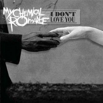 I Don't Love You (My Chemical Romance)