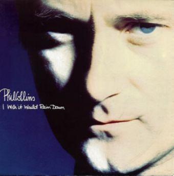 I Wish It Would Rain Down (Phil Collins)