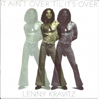 It Ain't Over 'til It's Over (Lenny Kravitz)