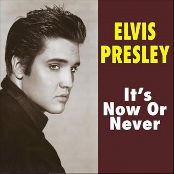 It's Now Or Never (Elvis Presley)