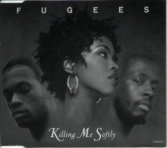 Killing Me Softly (Fugees)