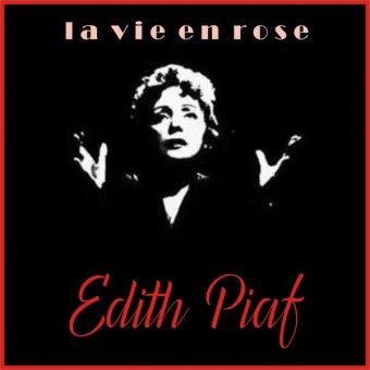 La Vie en Rose (Edith Piaf)