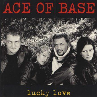 Lucky Love (Ace of Base)