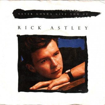 Never Gonna Give You Up (Rick Astley)