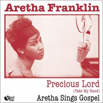 Take My Hand, Precious Lord (Aretha Franklin)