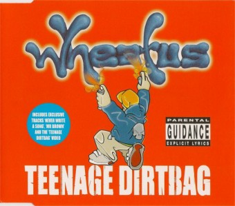 Teenage Dirtbag (Wheatus)