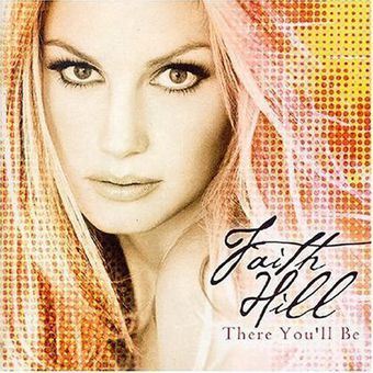 There You'll Be (Faith Hill)