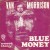 Blue Money - Van Morrison