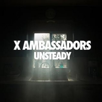 Unsteady (X Ambassadors)