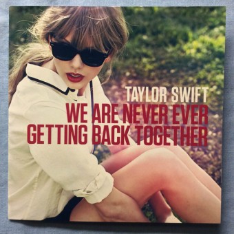 We Are Never Ever Getting Back Together (Taylor Swift)