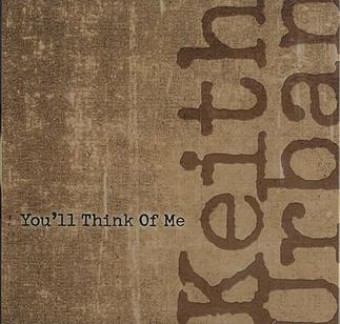You'll Think of Me (Keith Urban)